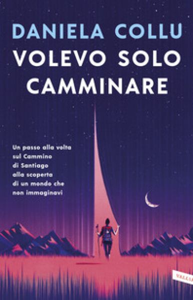 Volevo solo camminare - Daniela Collu