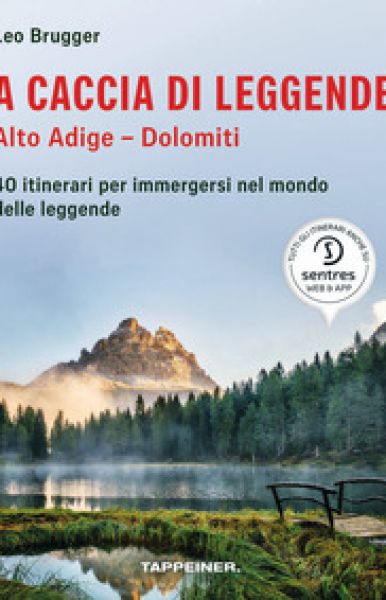 A caccia di leggende, Alto Adige-Dolomiti - Leo Brugger