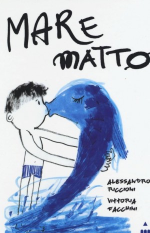 Mare matto - Alessandro Riccioni, Vittoria Facchini