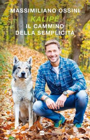 Kalipè. Il cammino della semplicità - Massimiliano Ossini