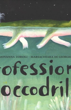 Professione coccodrillo - Giovanna Zoboli