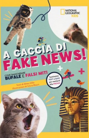 A caccia di fake news. Tantissimi test e quiz per metterti alla prova! - Villa Altea