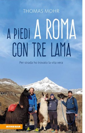 A piedi a Roma con tre lama. Per strada ho trovato la vita vera - Thomas Mohr