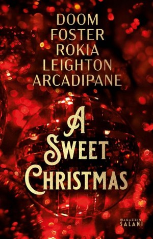 A sweet Christmas - Doom Erin, Foster A.J., Rokia, Leighton C. e Arcadipane F.V.