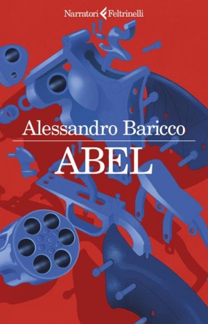 Abel - Baricco Alessandro