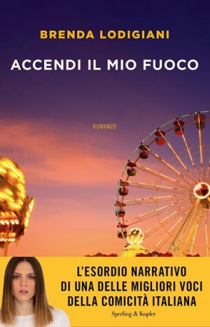 Accendi il mio fuoco - Lodigiani Brenda