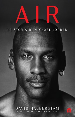 Air. La storia di Michael Jordan - David Halberstam
