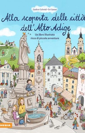 Alla scoperta delle città dell'Alto Adige - Schid Gudrun