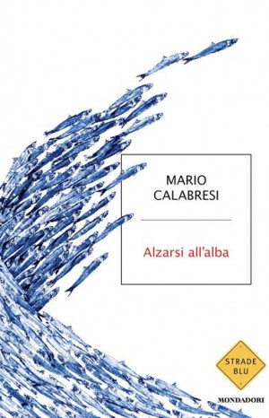 Alzarsi all'alba - Calabresi Mario