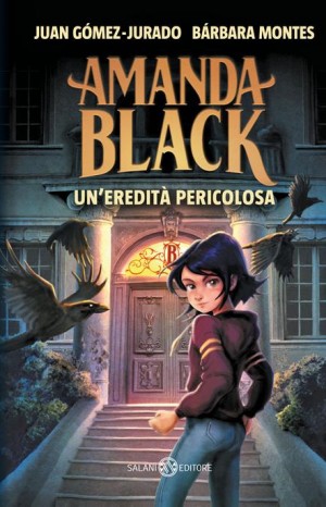 Amanda Black. Un&#39;eredità pericolosa - Gómez-Jurado Juan