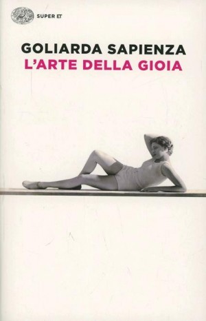 L&#39;arte della gioia - Sapienza Goliarda