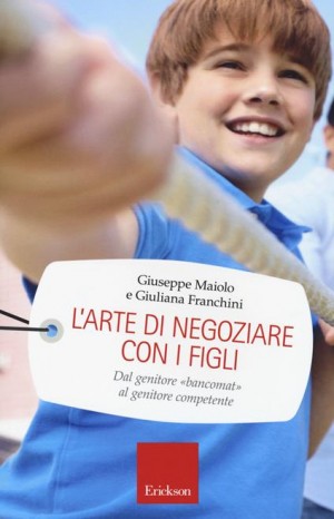 L&#39;arte di negoziare con i figli - Giuseppe Maiolo