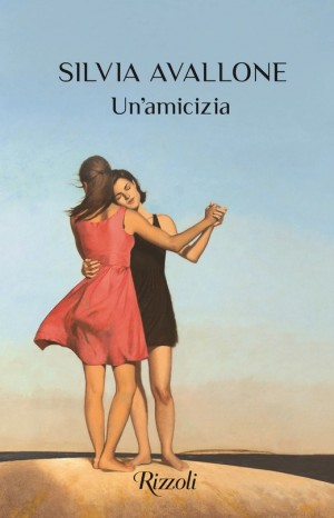 Un&#39;amicizia - Silvia Avallone