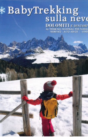 Babytrekking sulla neve. Dolomiti e dintorni - Azzurra Forti