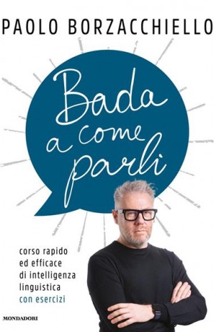 Bada a come parli - Borzacchiello Paolo