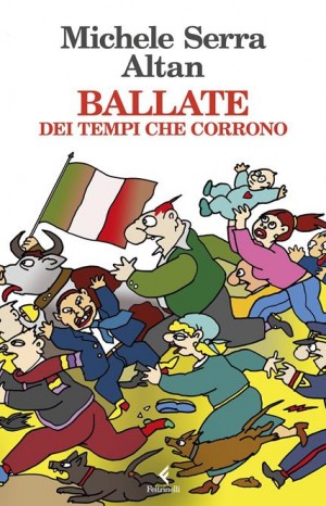 Ballate dei tempi che corrono - Serra Michele e Altan