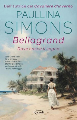 Bellagrand. Dove nasce il sogno - Simons Paulina