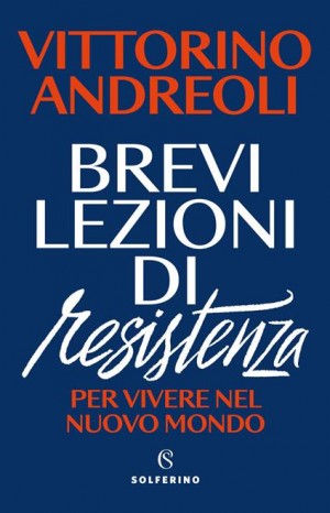 Brevi lezioni di resistenza - Andreoli Vittorino