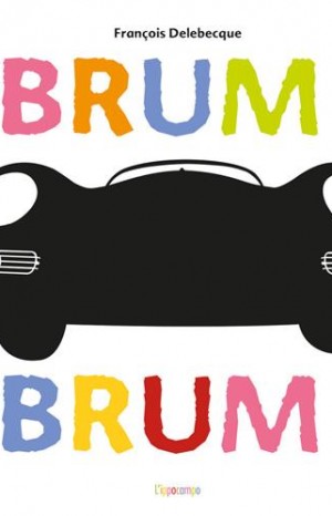 Brum! Brum! - François Delebecque