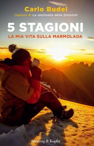 5 stagioni: la mia vita sulla Marmolada - Budel Carlo