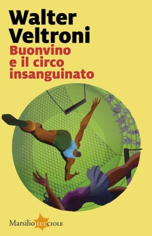 Buonvino e il circo insanguinato - Veltroni Walter