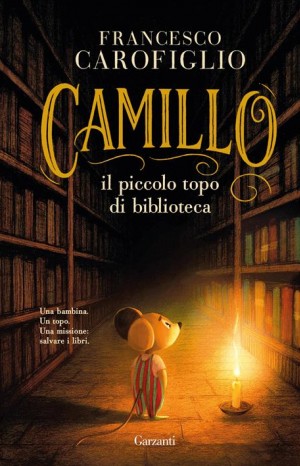 Camillo: il piccolo topo di biblioteca - Carofiglio Francesco