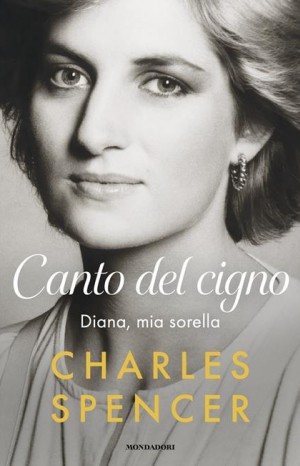 Canto del cigno: Diana, mia sorella - Spencer Charles