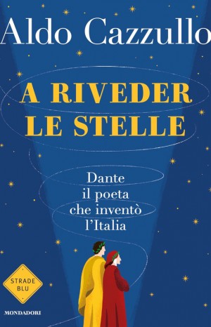 A riveder le stelle - Aldo Cazzullo