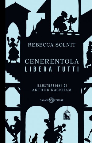 Cenerentola libera tutti - Rebecca Solnit