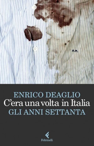 C&#39;era una volta in Italia - Deaglio Enrico