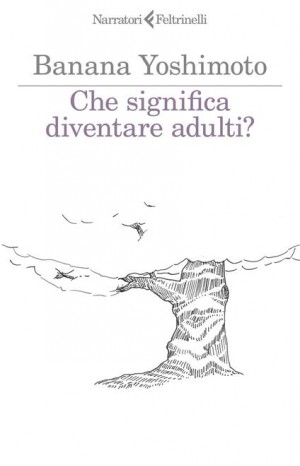 Che significa diventare adulti? - Yoshimoto Banana