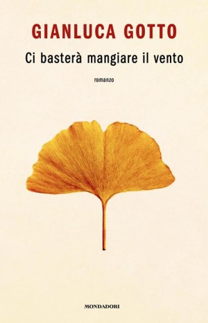 Ci basterà mangiare il vento - Gianluca Gotto