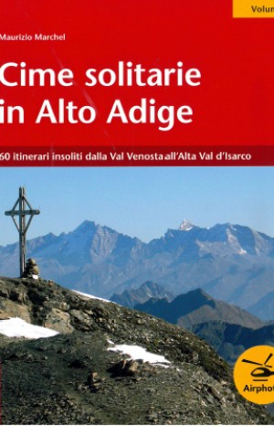 Cime solitarie in Alto Adige - Maurizio Marchel
