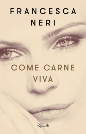 Come carne viva - Francesca Neri