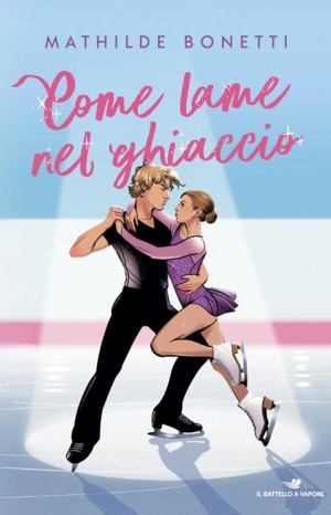 Come lame nel ghiaccio - Bonetti Mathilde