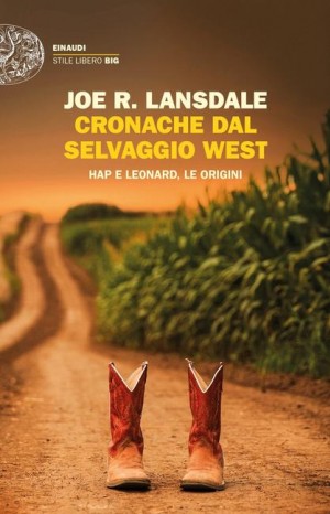 Cronache dal selvaggio west. Hap e Leonard, le origini - Joe R. Lansdale