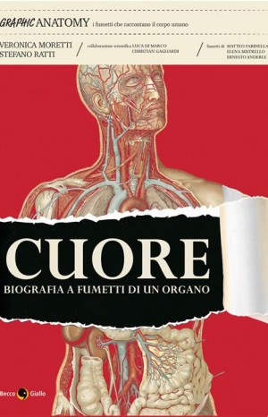 Cuore : biografia a fumetti di un organo - Moretti Veronica