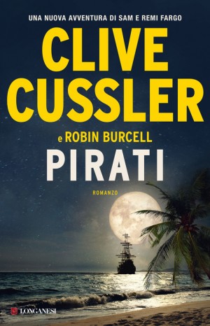 I pirati - Clive Cussler e Robin Burcell