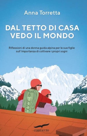 Dal tetto di casa vedo il mondo - Torretta Anna