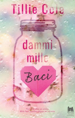 Dammi mille baci - Cole Tillie