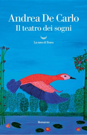 Il teatro dei sogni - Andrea De Carlo