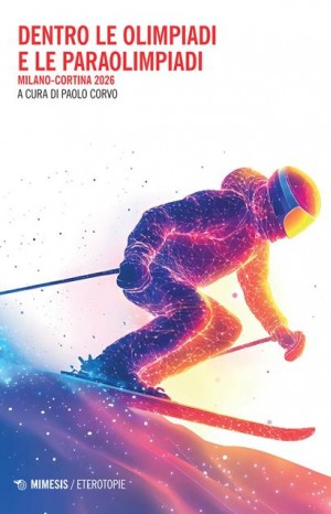 Dentro le Olimpiadi e le Paraolimpiadi - Corvo Paolo