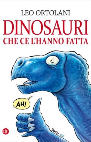 Dinosauri che ce l&#39;hanno fatta - Leo Ortolani