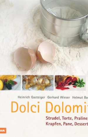 Dolci Dolomiti - Heinrich Gasteiger