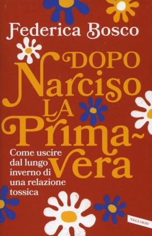 Dopo Narciso la primavera - Bosco Federica