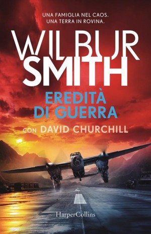 Eredità di guerra - Wilbur A. Smith