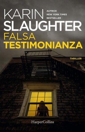 Falsa testimonianza - Karin Slaughter