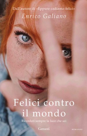 Felici contro il mondo - Enrico Galiano