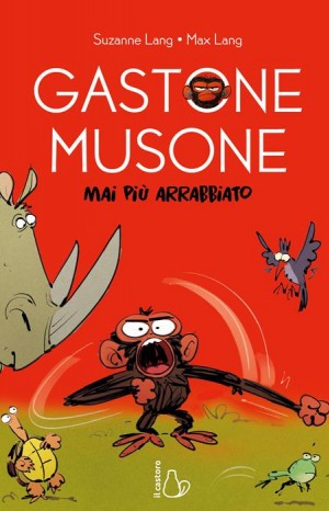 Gastone musone. Mai più arrabbiato. - Lang Suzanne