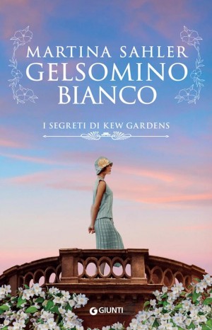 Gelsomino bianco. I segreti di Kew Gardens - Sahler Martina